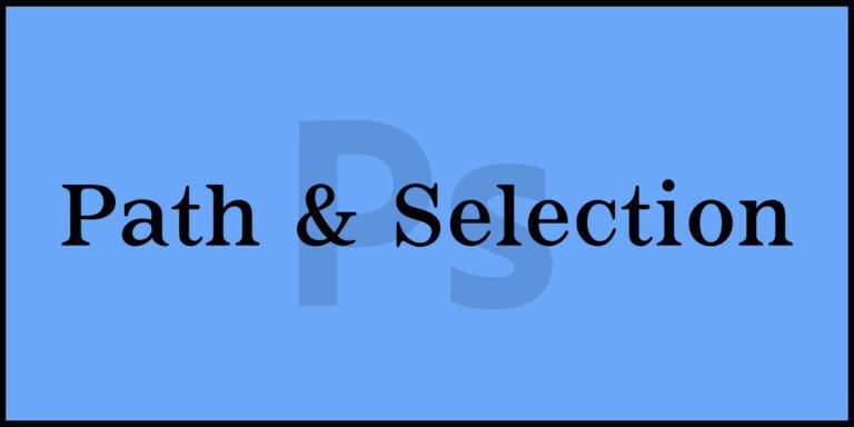 Path & Selection