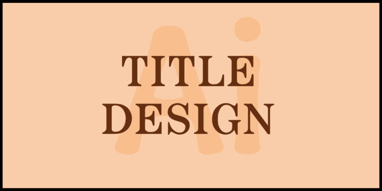 TITLE DESIGN